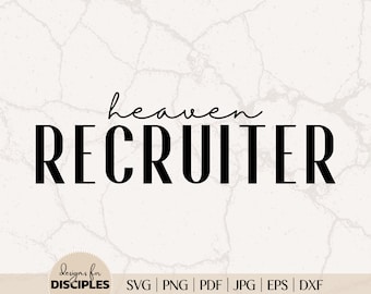 Heaven Recruiter SVG | Heaven Is My Home Im Just Here Recruiting | Make Heaven Crowded | Religious | Christian Shirt | Christian Sublimation
