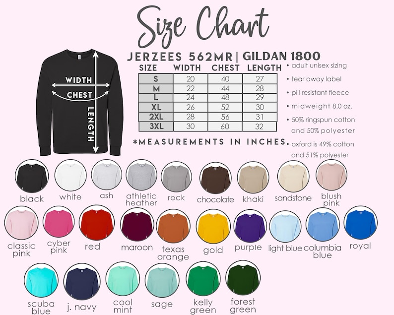 May include: Size chart for Jerzees 562MR and Gildan 1800 sweatshirts. The chart shows the width, chest, and length measurements in inches for sizes S through 3XL. The chart also includes information about the fabric composition and features of the sweatshirts.