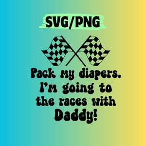 Racing SVG, Racing PNG, Race Car Driver, Grandpa&#39;s buddy, Checkered Flags, Baby Shower present, New baby Gift, Baby Announcement, Pop Pop