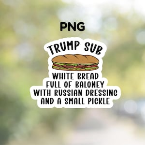 Trump Sub PNG, maga clowns, dump trump, not my president, political circus, redhat cult, bring back kindness