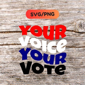 Your Voice Your Vote SVG, Voting PNG, Voting Rights, Freedom, USA, Political Elections, Right to Vote, Elections