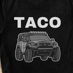 Toyota Tacoma Shirt, 3rd Gen Tacoma, Toyota Taco T Shirt, Toyota Accessories, Tacoma Shirt, TRD Pro Shirt, Overlanding Shirt, Overland Tee