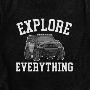 Overlanding T Shirt, Overland Camping Shirt, Toyota Tacoma Tee, Off Road Truck, Off Roading, Rock Crawling, Dune Bashing, Mudding, Explorer