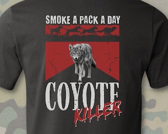 Coyote Hunting, Coyote Killer T-Shirt, Predator Hunting Shirt, Coyote Tee, Hunting Gift, Coyote Hunter, Funny Hunting Shirt, Hunting Apparel