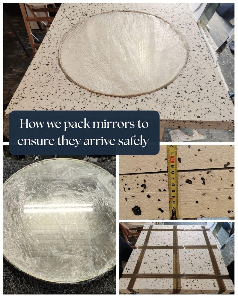 May include: A series of images showing the process of packing a round mirror. The mirror is wrapped in protective material and placed in a custom-cut foam base. The text "How we pack mirrors to ensure they arrive safely" is visible.