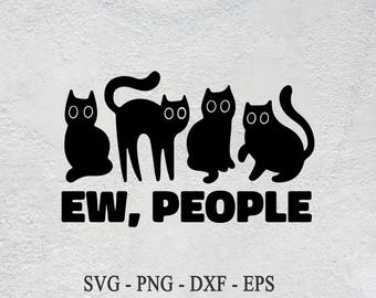 Ew People Katze SVG: Lustige Katzensilhouette Schnittdatei (Digitaler Download)