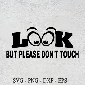 Puede incluir: Diseño gráfico en blanco y negro con dos ojos de dibujos animados y el texto "LOOK BUT PLEASE DON'T TOUCH".