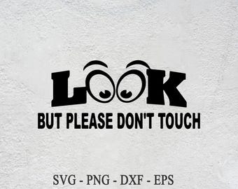 Look But Dont Touch Aufkleber, Aufkleber, SVG, PNG, JPG