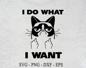 I Do What I Want Cat Design: Funny SVG PNG Clipart (Digital Download)