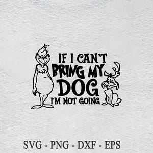 Se eu não puder levar meu cachorro, não vou | Engraçado Natal SVG PNG EPS Dxf