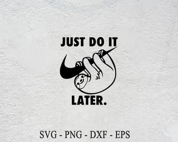 Funny Sloth - Just Do It Later - SVG Clipart (Digital File)
