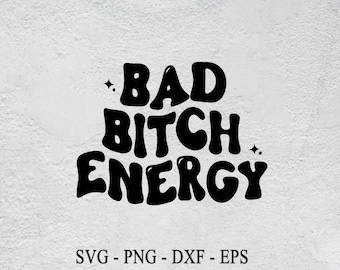 Bad Bitch Energy SVG, gewellte Buchstaben Schneidedatei (Digitaler Download)