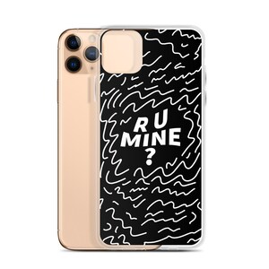 May include: Black phone case with a white abstract pattern and the text "RU MINE?" in white.