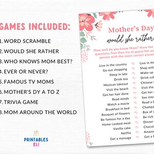 Puede incluir: Un juego para el D&iacute;a de la Madre con un dise&ntilde;o floral. El conjunto incluye ocho juegos, como Word Scramble y Trivia. El juego "Would She Rather" presenta una lista de opciones. El texto "Printables Eli" est&aacute; en la parte inferior.