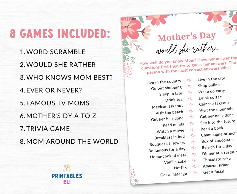Puede incluir: Un juego para el D&iacute;a de la Madre con un dise&ntilde;o floral. El conjunto incluye ocho juegos, como Word Scramble y Trivia. El juego "Would She Rather" presenta una lista de opciones. El texto "Printables Eli" est&aacute; en la parte inferior.