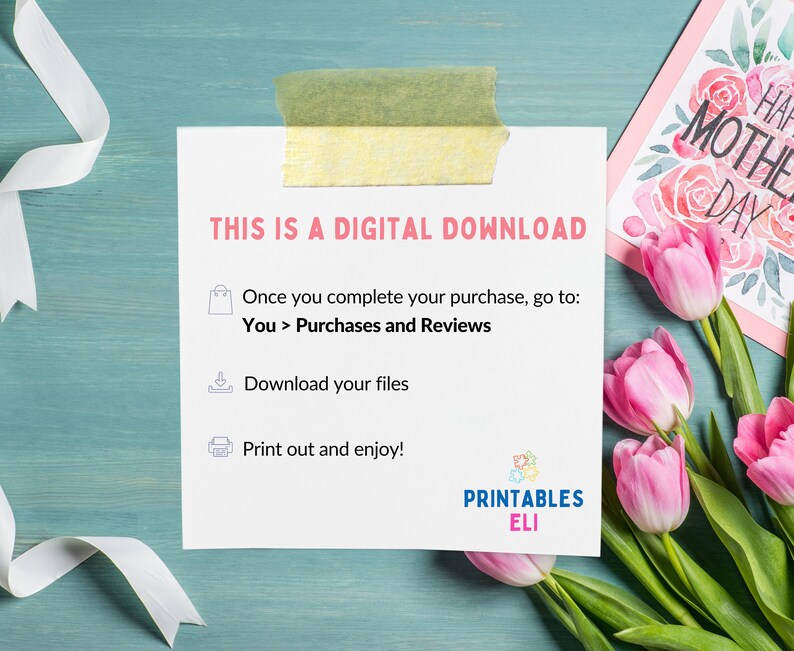 Puede incluir: Un papel blanco con el texto "THIS IS A DIGITAL DOWNLOAD" est&aacute; pegado a una superficie turquesa. El papel incluye instrucciones para descargar archivos. Tambi&eacute;n se ve una tarjeta del D&iacute;a de la Madre con flores rosas y tulipanes.