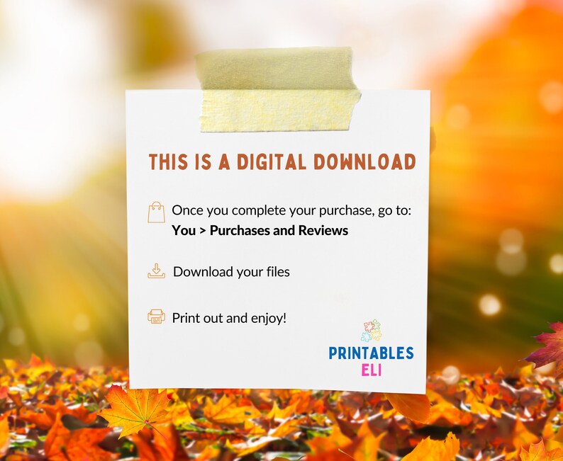 May include: A white rectangular card with the text "THIS IS A DIGITAL DOWNLOAD" in orange. The card includes instructions on how to download and print files. The background features autumn leaves and a blurred orange and yellow gradient.