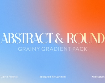 May include: A gradient background with a blue to orange color transition. The text "ABSTRACT & ROUND" is in white and centered on the image. Below the text is "GRAINY GRADIENT PACK". The text "Canva Projects" is in the bottom left corner, "Instagram Background" is in the center, and "Wallpapers" is in the bottom right corner.