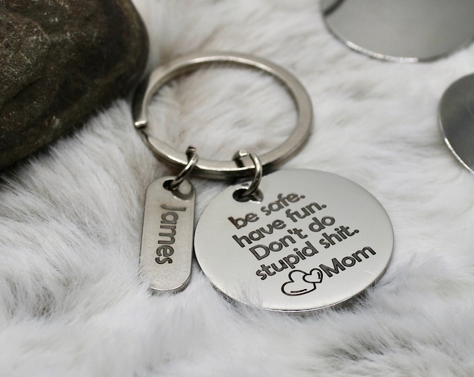 Personalized Hand-Stamped Key chain Keychain - Be Safe, Have Fun - Custom Gift for Loved Ones - Meaningful Keepsake Gift