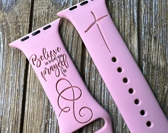 Bible verse Watch Band For Apple Watch  Believe in what you Pray  38mm 40mm 41mm 42mm 44mm 45mm Gift