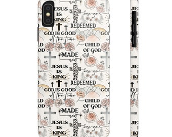 May include: A white phone case with a repeating pattern of crosses, flowers, and the text "Jesus is King", "Made New", "Redeemed", "God is Good All the Time", and "Child of God".
