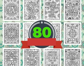 May include: A set of 80 printable coloring pages featuring inspirational quotes and intricate mandala designs. The quotes include "Don't Give Up", "Believe in Yourself", "Never Let Your Fear Decide Your Fate", "You Will Never Be Ready Just Start", "You Have to Be Odd to Be Number One", "You Are Born to Be Real Not to Be Perfect", "If Your Dreams Don't Scare You They Are Too Small", "We Rise By Lifting Others", "Never Be Afraid of Change", and "Take a Moment to Appreciate How Awesome You Are".