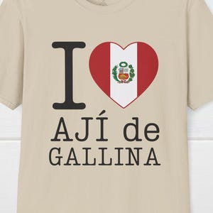 I Love AJÍ de Gallina T-Shirt, Peruvian Cuisine T-Shirt, Aji de Gallina T-Shirt, Peruvian Foodie T-Shirt