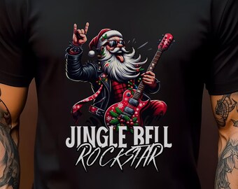 Jingle Bell Rockstar T-shirt - Rock and Roll Santa Claus, Rockin' X-mas, Ugly Christmas Sweater, Dads, Moms, Teens, School, Winter Gift