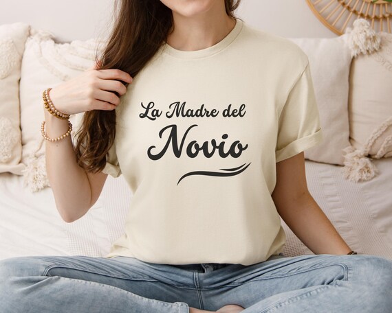 La Madre Del Novio T-shirt: Spanish Mother of the Groom, Latin