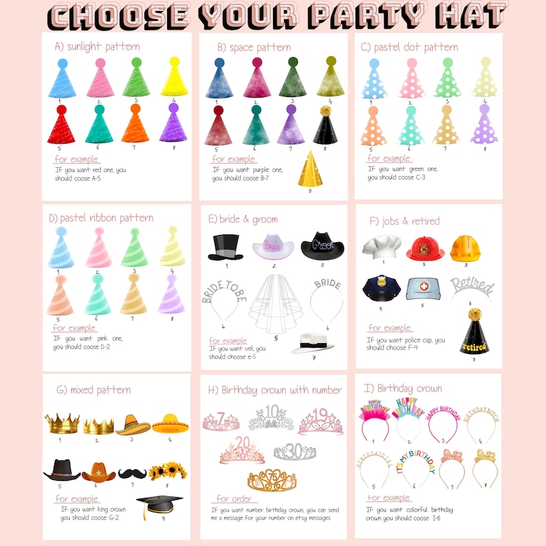 May include: A guide to party hats, crowns, and headwear. Includes options for sunlight, space, and pastel dot patterns, as well as bride and groom, jobs, and retirement themes. Also features birthday crowns with numbers and colorful options. Text reads: "CHOOSE YOUR PARTY HAT."