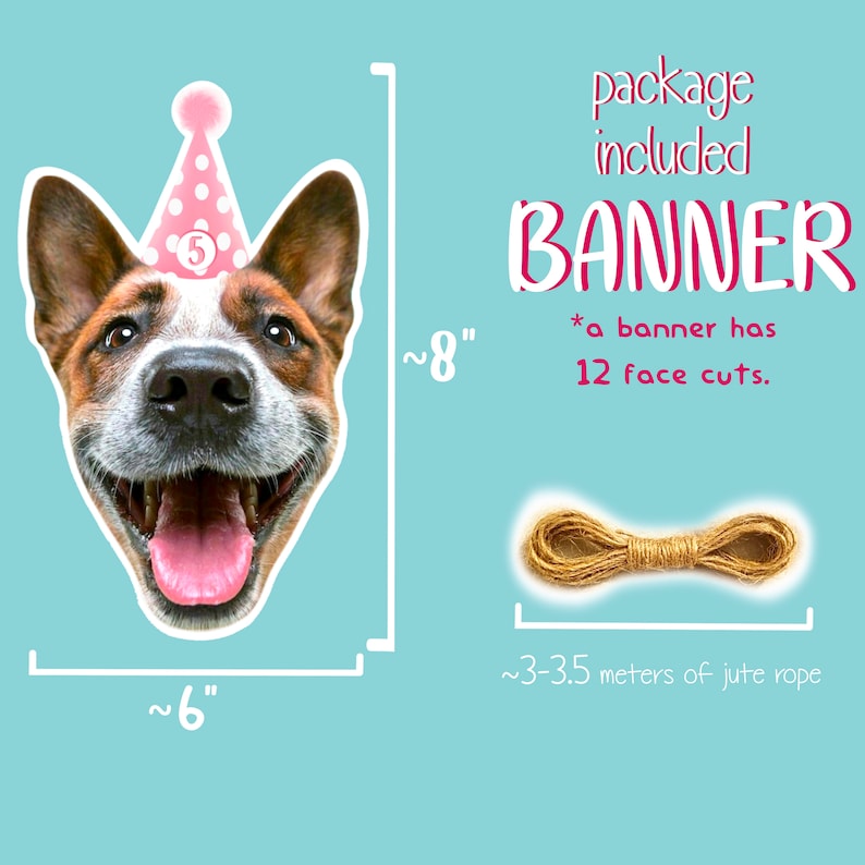May include: A dog-themed banner with a smiling dog face wearing a pink party hat. The banner is approximately 6 inches wide and 8 inches tall, with 12 face cutouts. Includes 3-3.5 meters of jute rope.