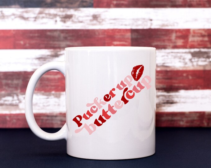 Pucker up buttercup Coffee Cup