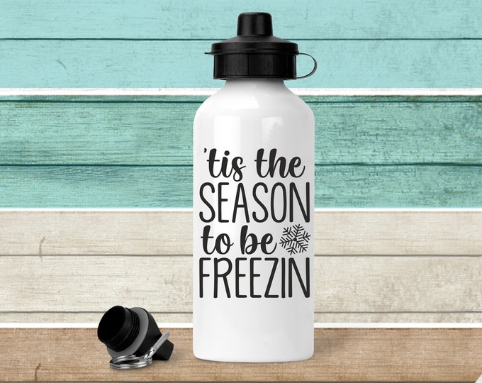 Tis' The Season To Be Freezin Water Bottle