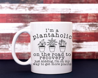 I'm A plantaholic Coffee Cup