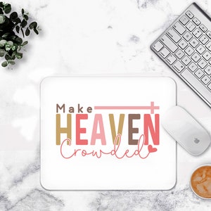 Make Heaven Crowded Mouse pad