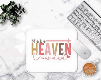 Make Heaven Crowded Mouse pad