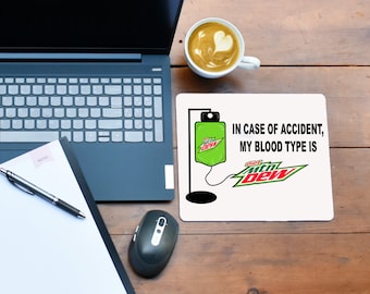 In Case Of Accident My blood Type Is Diet Dew Mouse pad