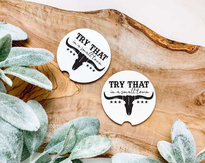 Try That In A Small Town Coasters Set of 2