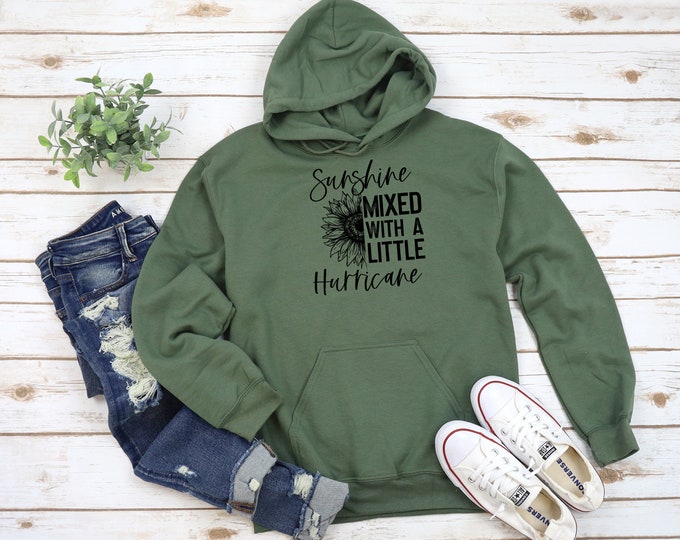 Sunshine Mixed With a Little Hurricane Hoodie or Sweatshirt