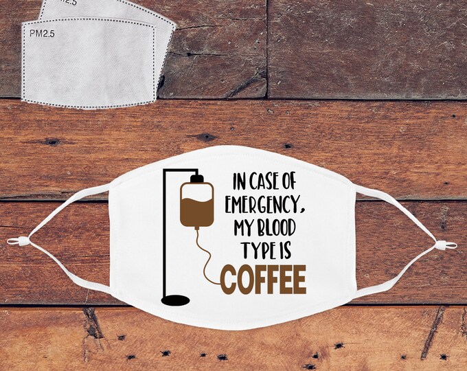 In case of Accident My blood Type is Coffee Mask