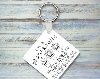 I'm A plantaholic Keychain