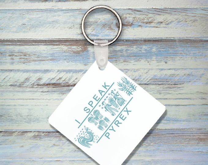 I Speak Pyrex Keychain
