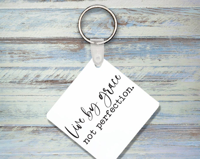 Live by Grace Not Perfection Keychain
