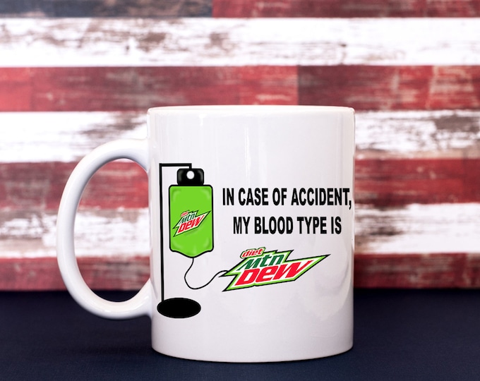 In Case Of Accident My Blood Type Is DIET  Dew  Coffee Cup