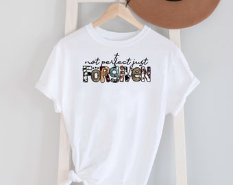 Not Perfect Just Forgiven Tee Shirt