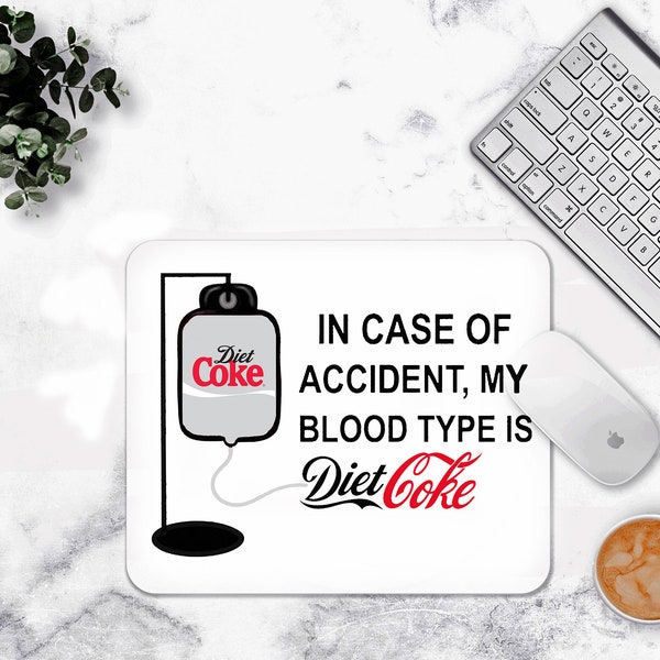 In Case Of Accident My blood Type Is Diet Coke Mouse pad