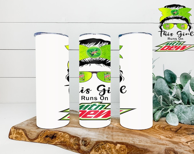 This Girl Runs On Dew 20oz & 30oz  Tumbler