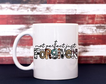 Not Perfect Just Forgiven Coffee Cup