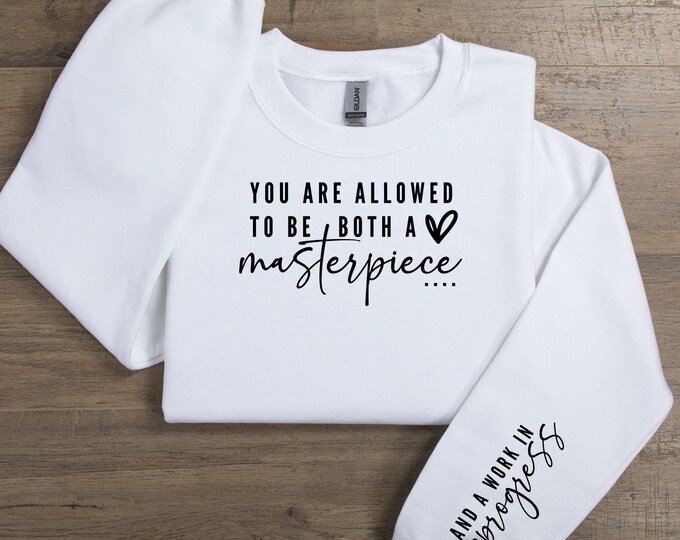 You are allowed to be both a Masterpiece Hoodie or Sweatshirt Color Options