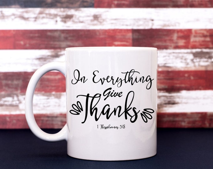 In Everything Give Thanks Coffee Cup